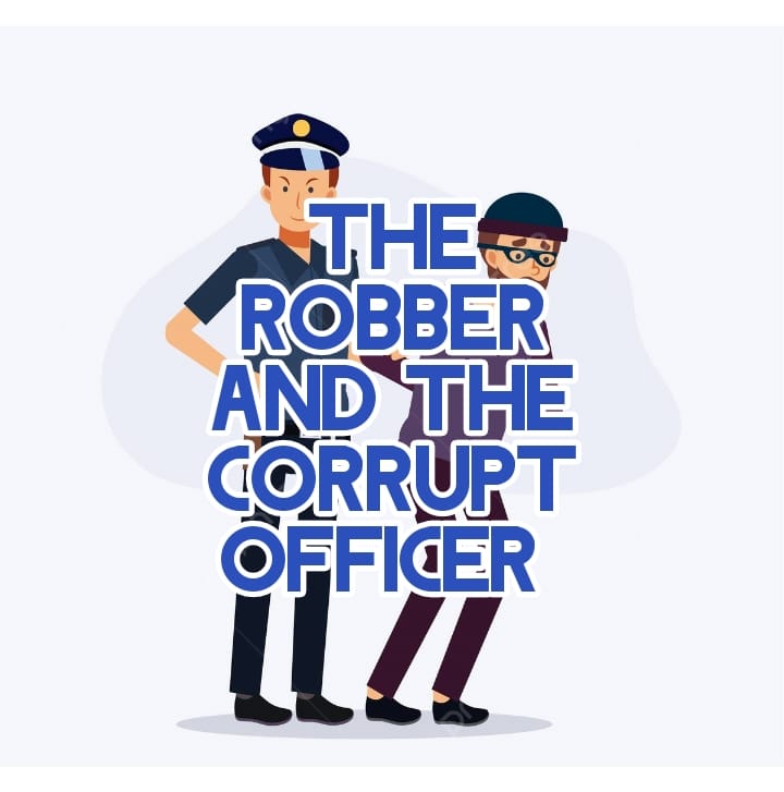 THE ROBBER AND THE CORRUPT OFFICER