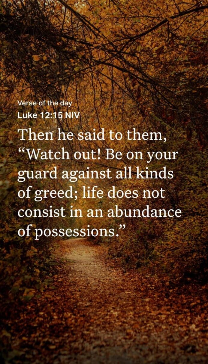 Luke 12:15, Guard against greed, Biblical teachings on contentment, Finding fulfillment in Christ, Christian living, Eternal values, Trust in God’s provision, Overcoming materialism, Generosity in the Bible, Spiritual priorities