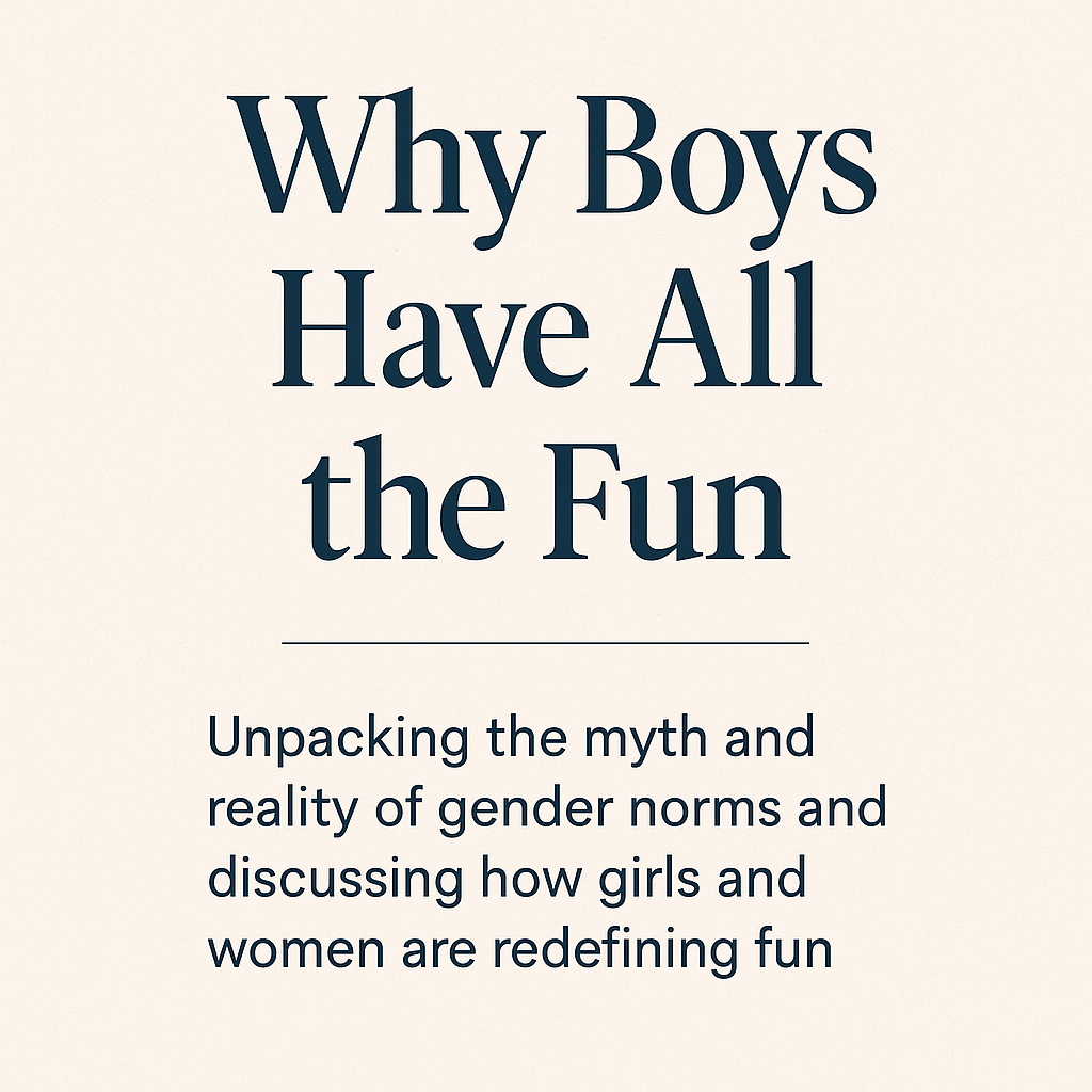 boys have all the fun, gender roles in childhood, boys vs girls fun, gender stereotypes, freedom and responsibility by gender, fun and gender expectations, societal norms boys vs girls, raising boys and girls differently, do boys have more freedom, gender bias in childhood, boys and girls experiences, boys masculinity and fun, cultural expectations boys girls, gender and adventure, gender roles in media, emotional pressure on boys, how society shapes children, rethinking fun and gender, challenging gender norms, equal opportunities for fun