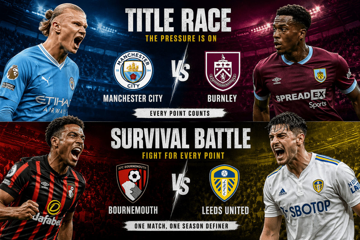 Manchester City vs Burnley analysis, Bournemouth vs Leeds preview, Premier League title race 2026, EPL relegation battle, latest football news today, Premier League fixtures analysis, Manchester City title chances, Leeds United survival fight, Bournemouth relegation battle, EPL match preview April 2026