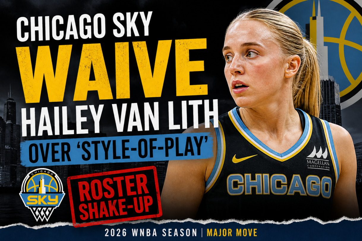 Chicago Sky waive Hailey Van Lith, Hailey Van Lith news 2026, Chicago Sky roster changes 2026, WNBA breaking news today, WNBA roster cuts 2026, Hailey Van Lith waived analysis, Chicago Sky style of play decision, WNBA preseason cuts updates, women’s basketball news 2026, WNBA guard roster shakeup, Hailey Van Lith career update, Chicago Sky rebuild strategy, WNBA player transactions 2026, Van Lith Chicago Sky exit reasons, WNBA team roster overhaul, Chicago Sky latest news today, WNBA young players cuts, basketball news trending 2026, WNBA backcourt changes Chicago Sky, Hailey Van Lith next team rumors